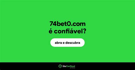 74 bet.com é confiável - Sites de apostas confiáveis: confira nosso top 15